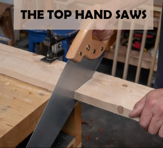 The Top Hand Saws for Every Type of Woodworking Project