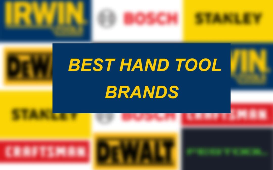Top Hand Tool Brands for Woodworking: Stanley, Bosch, Dewalt, Festool, Irwin, Milwaukee, Makita, Klein Tools, Snap-On