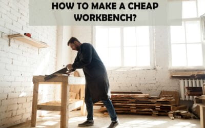 How To Make A Cheap Workbench?