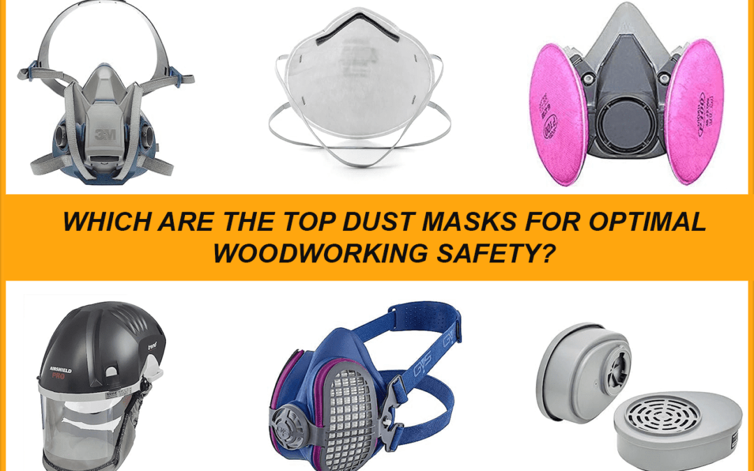 Which Are The Top Dust Masks For Optimal Woodworking Safety?