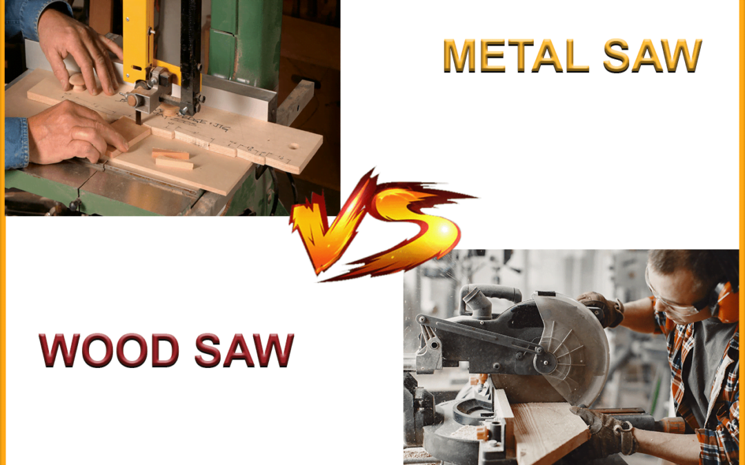 What Is Better A Wood Saw Or Metal Saw?