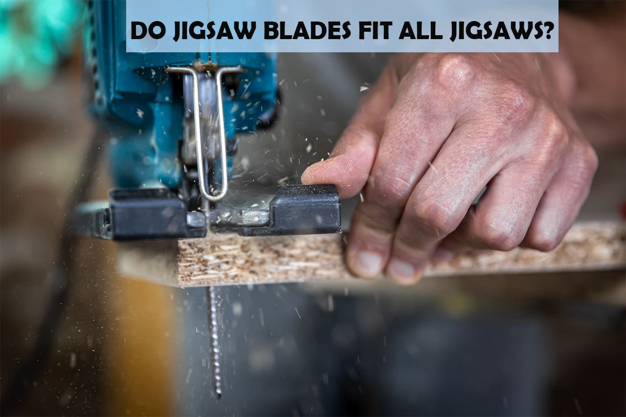 do-jigsaw-blades-fit-all-jigsaws-woodworkingspaces