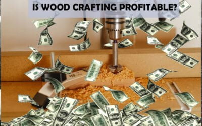 Is Wood Crafting Profitable?