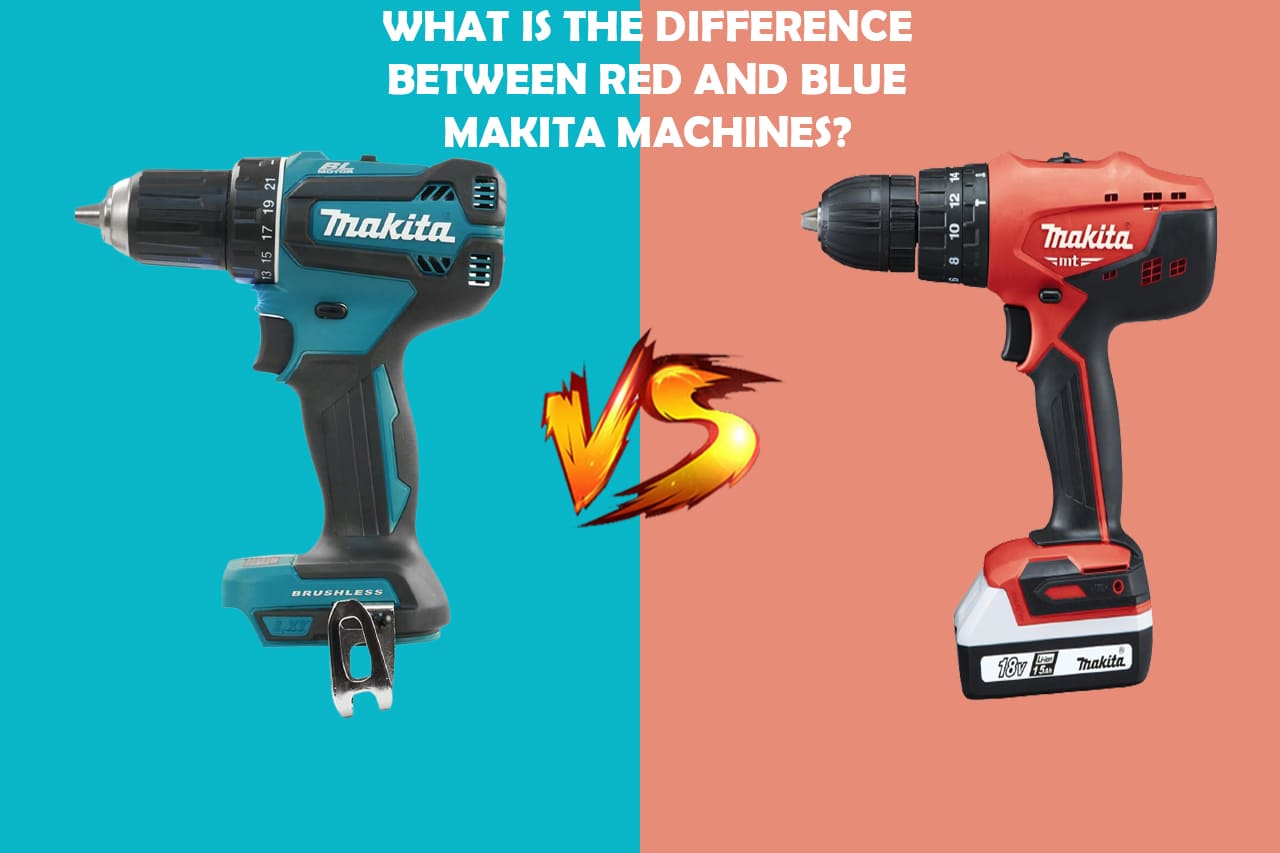 what is the difference between red and blue makita tools? 2