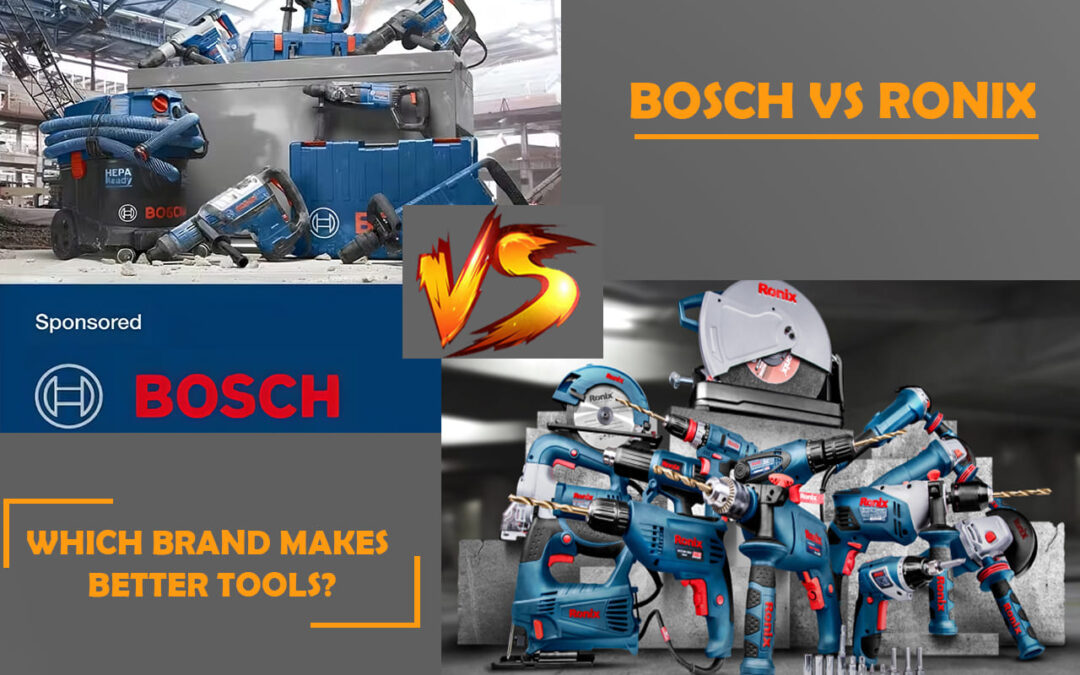 Bosch Vs Ronix – Which Brand Makes Better Tools?
