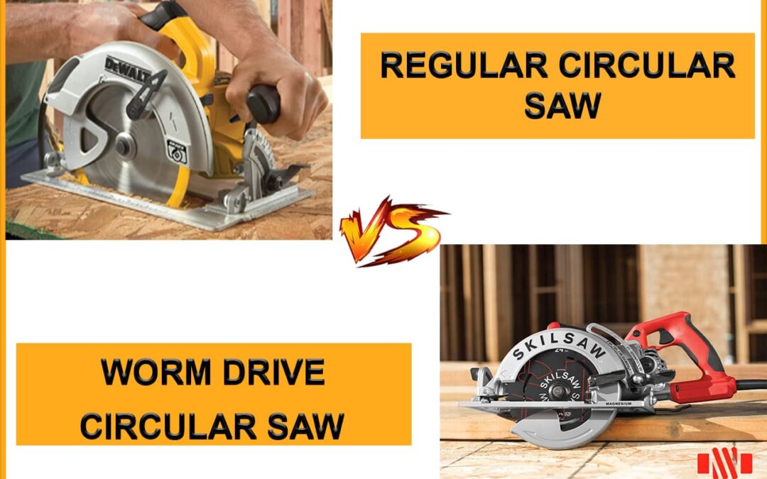 What’s The Difference Between A Worm Drive And A Regular Circular Saw?