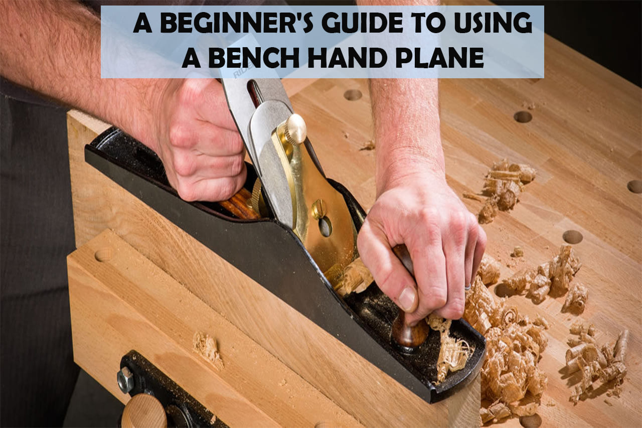 A Beginner's Guide To Using A Bench Hand Plane WoodWorkingSpaces