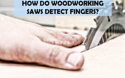 How Do Woodworking Saws Detect Fingers?