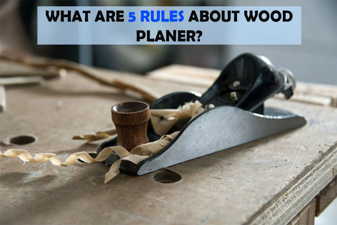 what-are-5-rules-about-wood-planer-woodworkingspaces