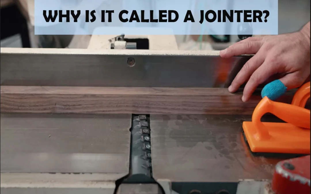 Why Is It Called A Jointer?