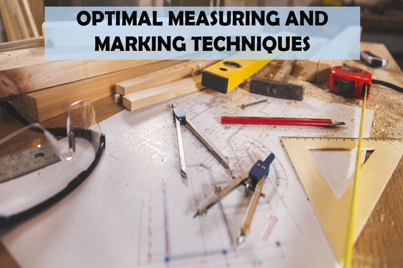 Optimal Measuring and Marking Techniques for Woodworking Projects of ...