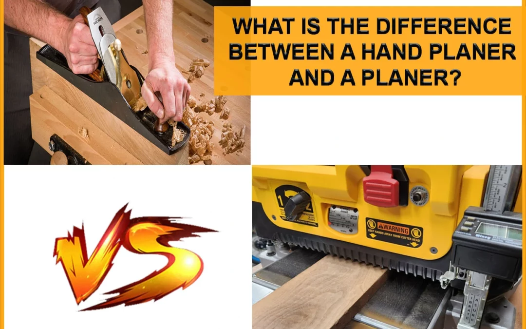 What Is The Difference Between A Hand Planer And A Planer?